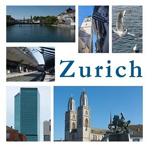 Zurich - images of a city, Heinz Brunner, Franziska Resenterra