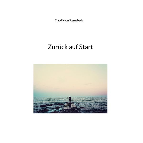 Zurück auf Start, Claudia von Sternebeck