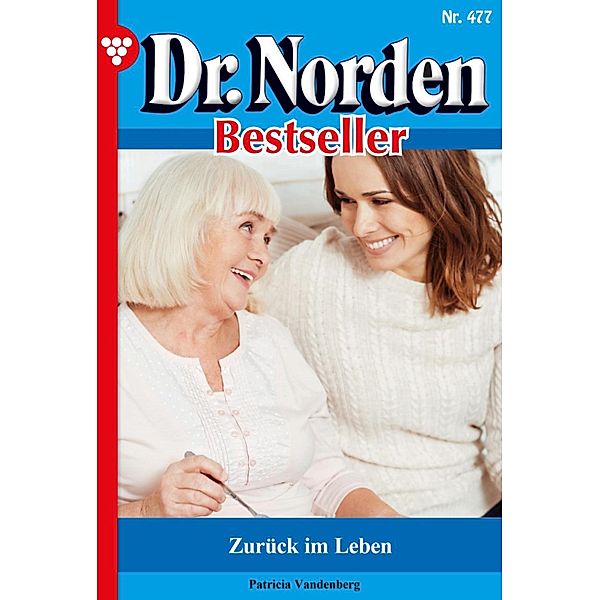 Zurück im Leben / Dr. Norden Bestseller Bd.477, Patricia Vandenberg