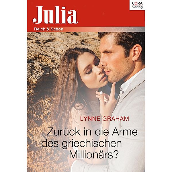 Zurück in die Arme des griechischen Millionärs? / Julia (Cora Ebook), Lynne Graham