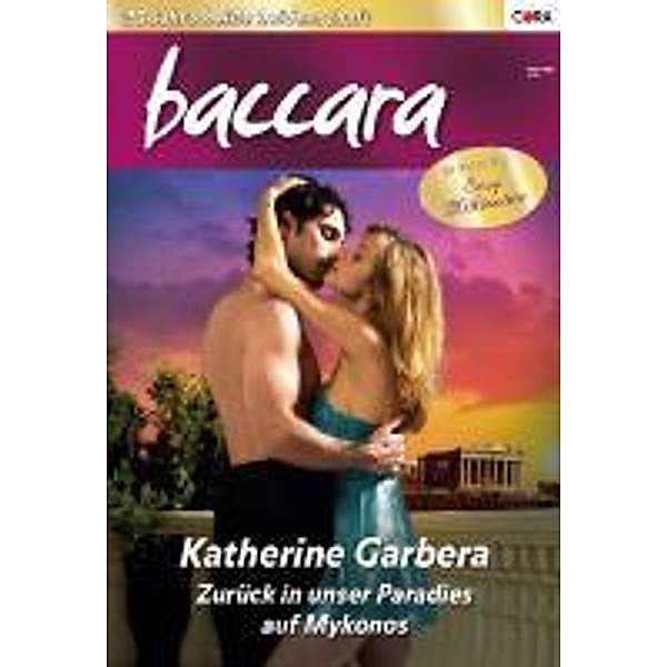 Zurück in unser Paradies auf Mykonos / baccara Bd.22, Katherine Garbera