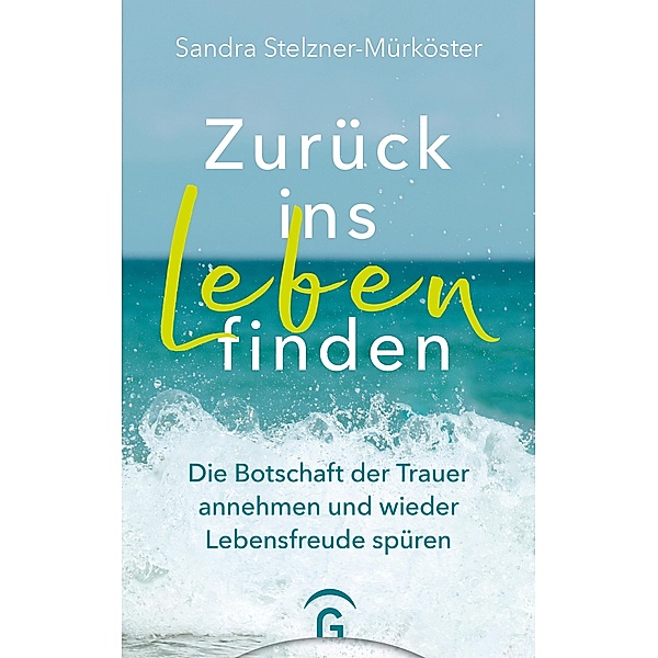 Zurück ins Leben finden, Sandra Stelzner-Mürköster