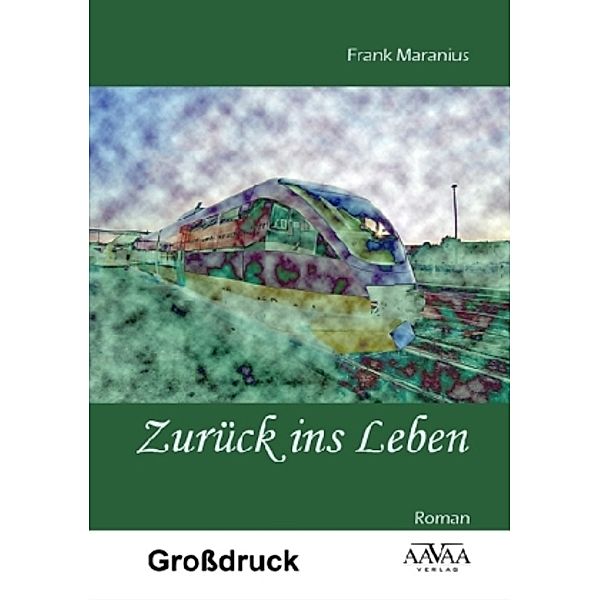 Zurück ins Leben - Großdruck, Frank Maranius