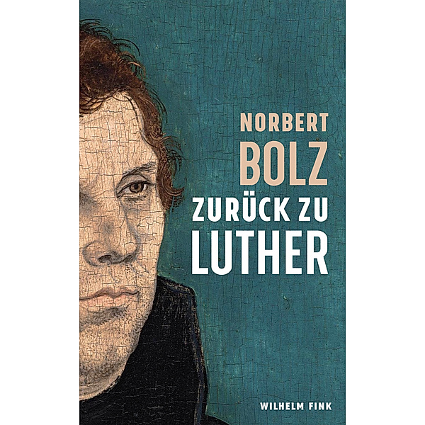 Zurück zu Luther, Norbert Bolz