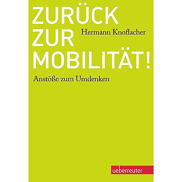 Zurück zur Mobilität!, Hermann Knoflacher