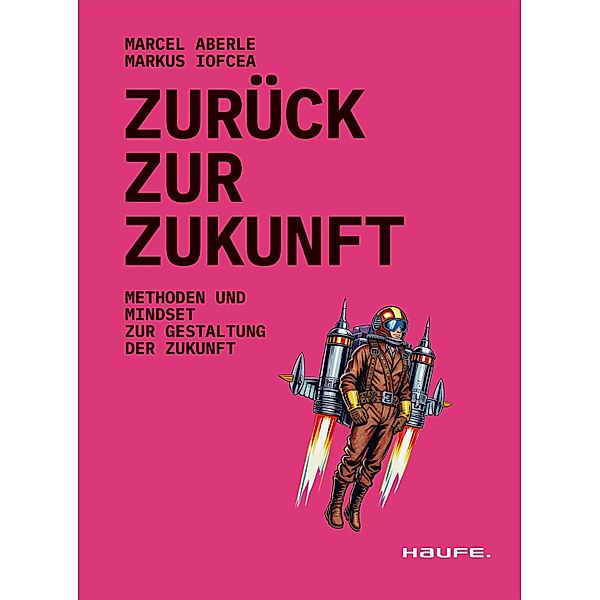 Zurück zur Zukunft / Haufe Fachbuch, Marcel Aberle, Markus Iofcea