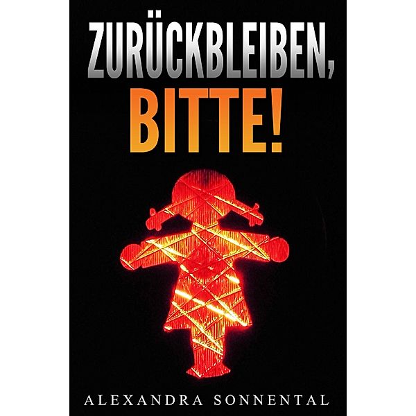 Zurückbleiben, bitte!, Alexandra Sonnental