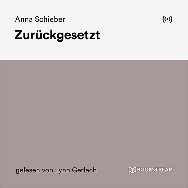 Zurückgesetzt, Anna Schieber