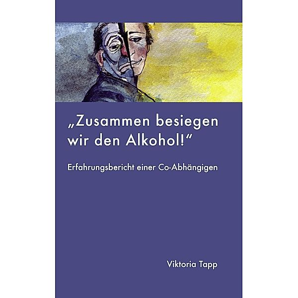 Zusammen besiegen wir den Alkohol, Viktoria Tapp