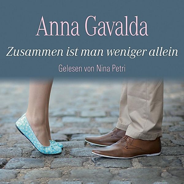 Zusammen ist man weniger allein, 5 Audio-CDs, Anna Gavalda