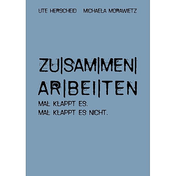 zusammenarbeiten, Ute Herscheid, Michaela Morawietz