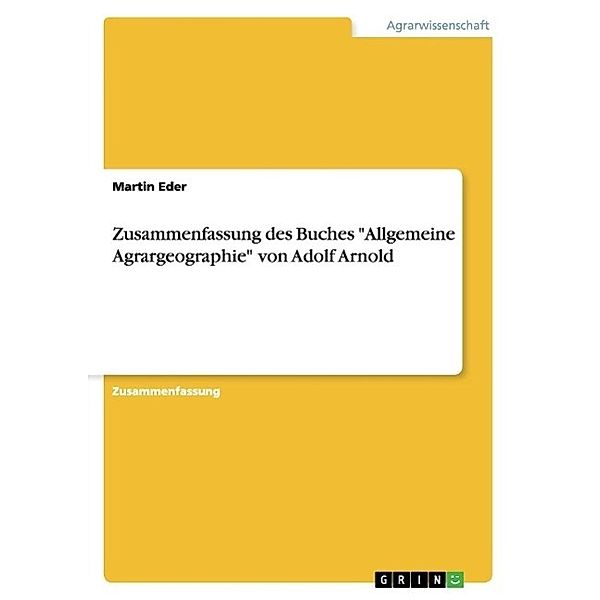 Zusammenfassung des Buches Allgemeine Agrargeographie von Adolf Arnold, Martin Eder