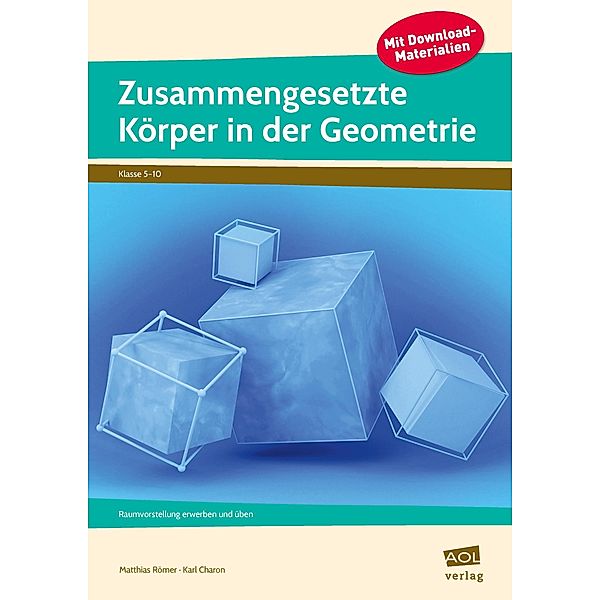 Zusammengesetzte Körper in der Geometrie, Matthias Römer, Karl Charon
