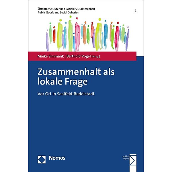 Zusammenhalt als lokale Frage / Öffentliche Güter und Sozialer Zusammenhalt | Public Goods and Social Cohesion Bd.3