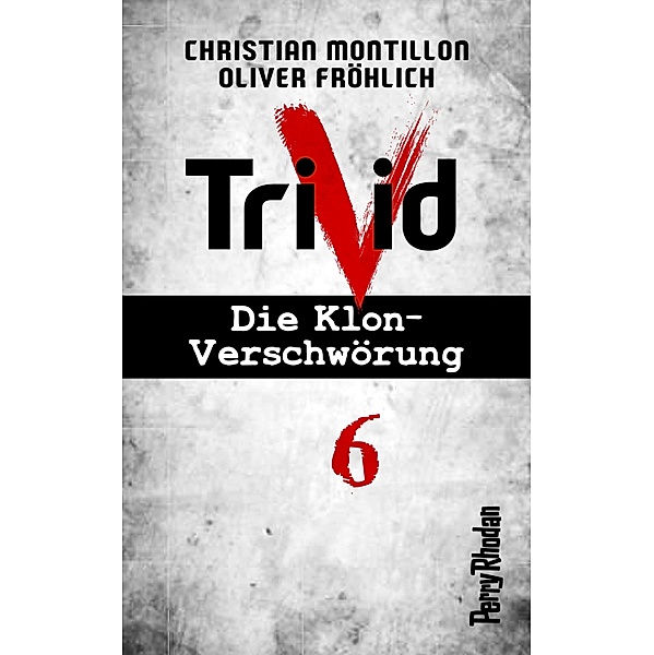 Zusammenhalt / Perry Rhodan-Trivid Bd.6, Christian Montillon, Oliver Fröhlich