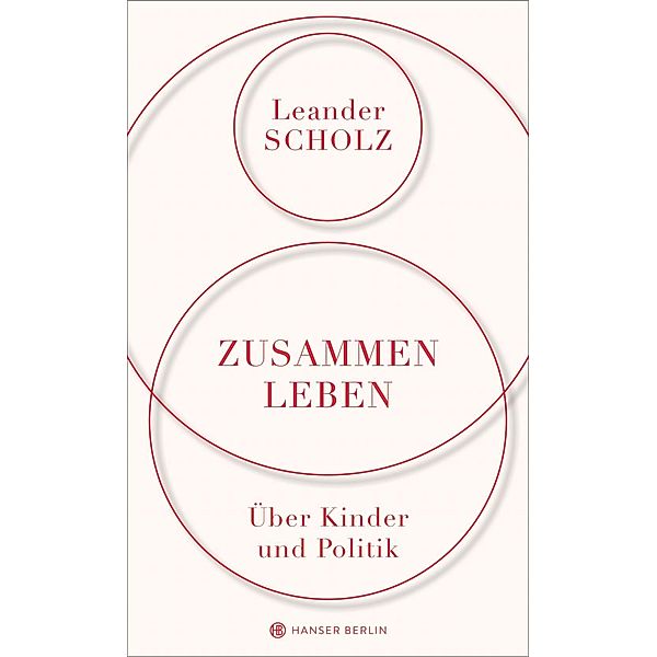 Zusammenleben. Über Kinder und Politik, Leander Scholz