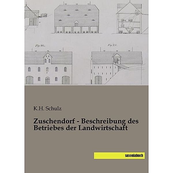 Zuschendorf - Beschreibung des Betriebes der Landwirtschaft, K. H. Schulz