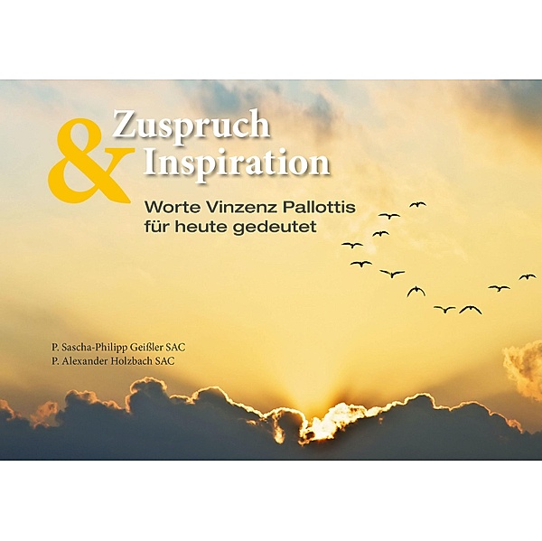 Zuspruch & Inspiration, Pater Sascha-Philipp Geißler SAC, Pater Alexander Holzbach SAC