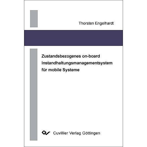 Zustandsbezogenes on-board Instandhaltungsmanagementsystem für mobile Systeme