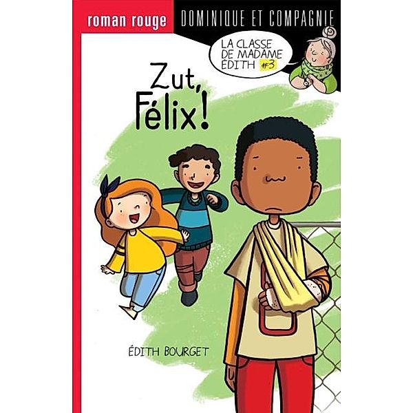 Zut, Felix ! / Dominique et compagnie, Édith Bourget