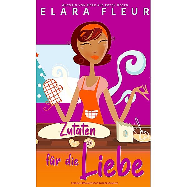 Zutaten für die Liebe, Elara Fleur