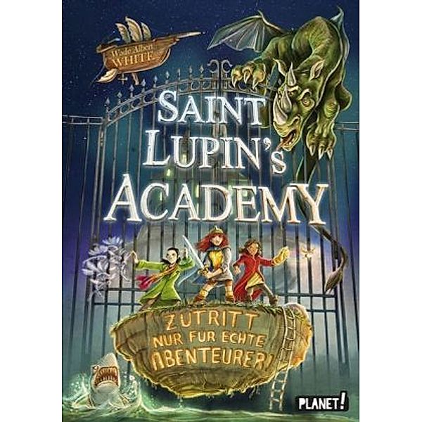 Zutritt nur für echte Abenteurer! / Saint Lupin's Academy Bd.1, Wade Albert White