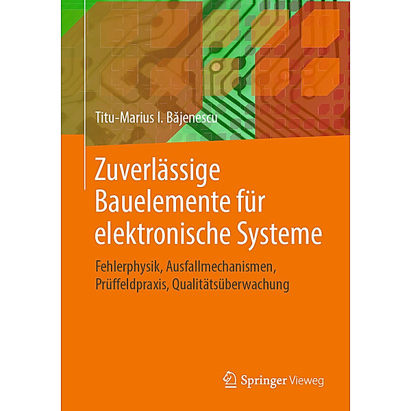 Zuverlässige Bauelemente für elektronische Systeme, Titu-Marius I. Bajenescu