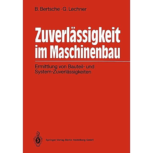 Zuverlässigkeit im Maschinenbau, Bernd Bertsche, Gisbert Lechner