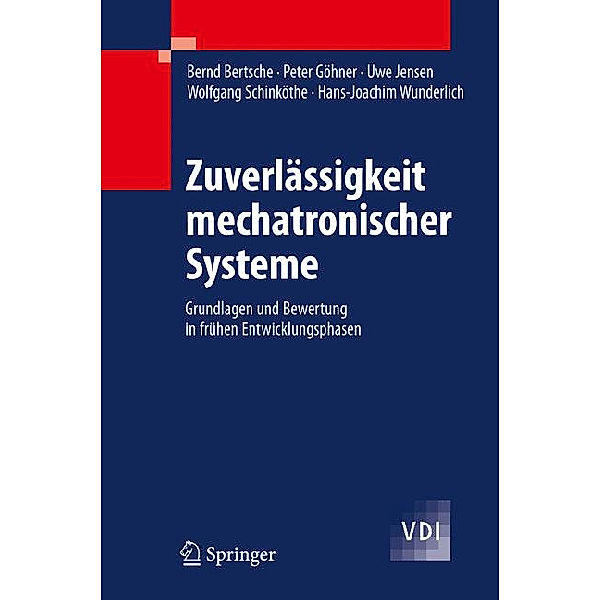 Zuverlässigkeit mechatronischer Systeme, Bernd Bertsche, Peter Göhner, Uwe Jensen, Wolfgang Schinköthe, Hans-Joachim Wunderlich