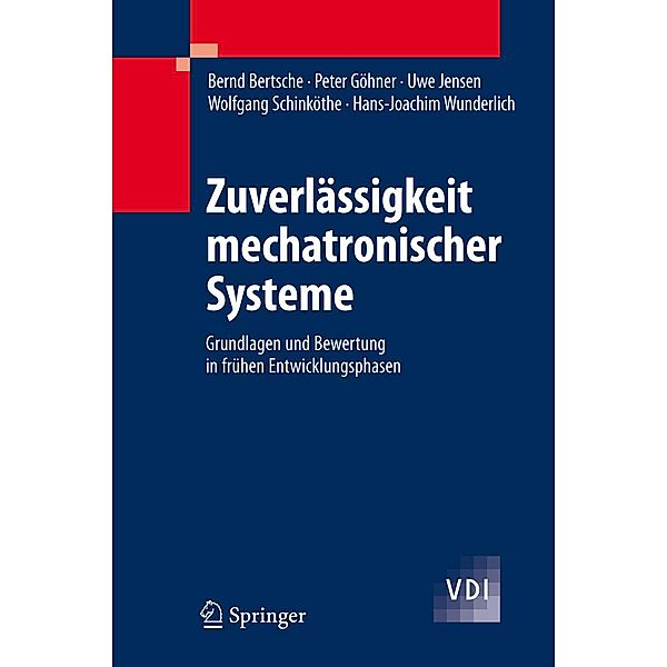 Zuverlässigkeit mechatronischer Systeme / VDI-Buch, Bernd Bertsche, Peter Göhner, Uwe Jensen, Wolfgang Schinköthe, Hans-Joachim Wunderlich