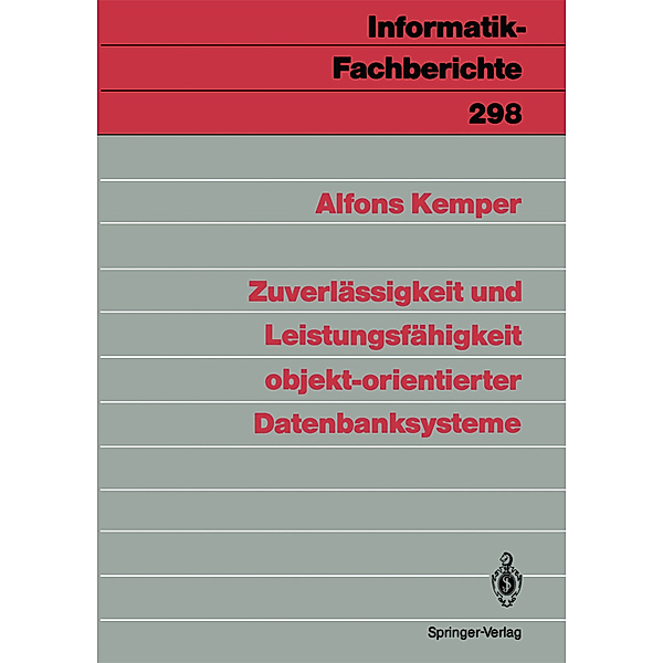 Zuverlässigkeit und Leistungsfähigkeit objekt-orientierter Datenbanksysteme, Alfons Kemper