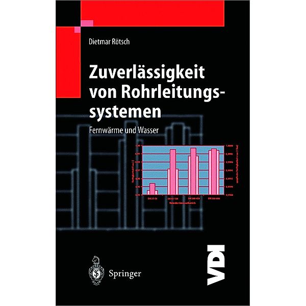 Zuverlässigkeit von Rohrleitungssystemen / VDI-Buch, Dietmar Rötsch