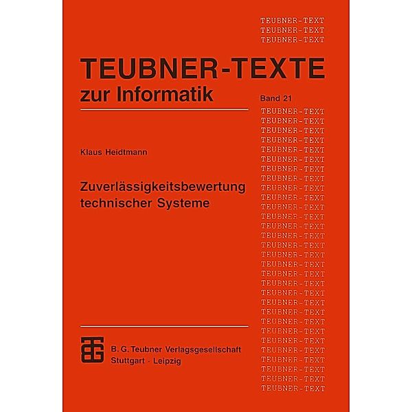 Zuverlässigkeitsbewertung technischer Systeme / Teubner Texte zur Informatik Bd.21