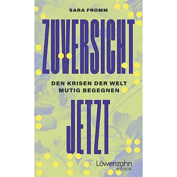 Zuversicht jetzt, Sara Fromm