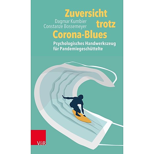 Zuversicht trotz Corona-Blues, Dagmar Kumbier, Constanze Bossemeyer