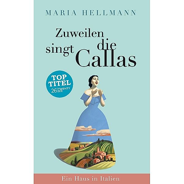 Zuweilen singt die Callas, Maria Hellmann