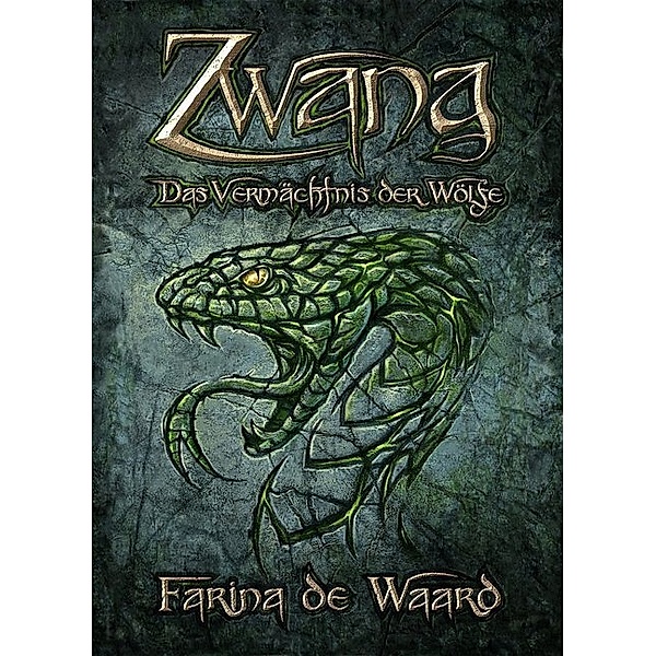 Zwang / Das Vermächtnis der Wölfe Bd.3, Farina de Waard