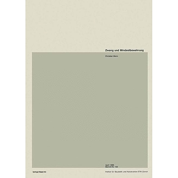 Zwang und Mindestbewehrung / Institut für Baustatik und Konstruktion Bd.150, C. Menn