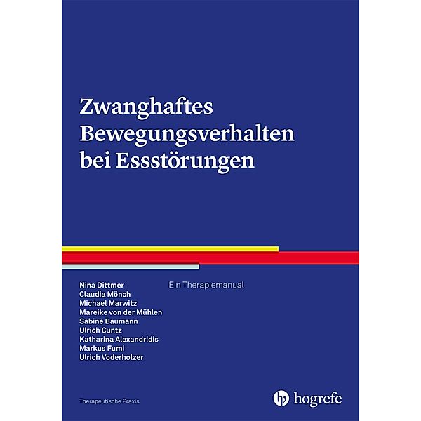 Zwanghaftes Bewegungsverhalten bei Essstörungen, Sabine Baumann, Ulrich Cuntz, Nina Dittmer, Michael Marwitz, Claudia Mönch, Mareike von der Mühlen