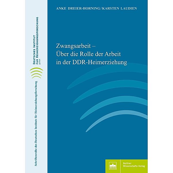 Zwangsarbeit, Anke Dreier-Horning, Karsten Laudien