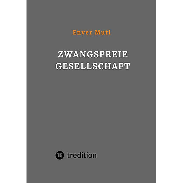 Zwangsfreie Gesellschaft, Enver Muti