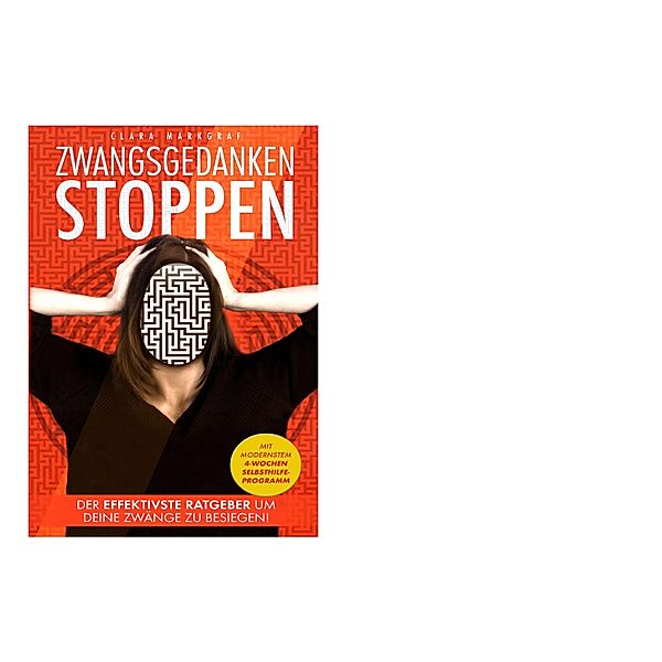 ZWANGSGEDANKEN STOPPEN, Clara Markgraf