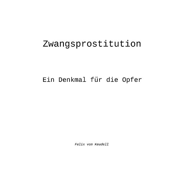 Zwangsprostitution, Felix von Keudell