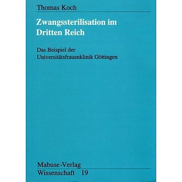 Zwangssterilisation im Dritten Reich, Thomas Koch