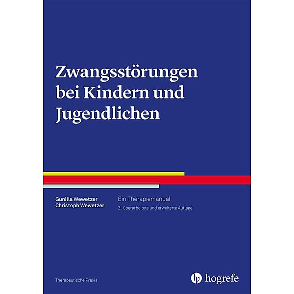 Zwangsstörungen bei Kindern und Jugendlichen, Christoph Wewetzer, Gunilla Wewetzer