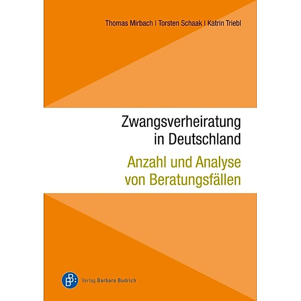 Zwangsverheiratung in Deutschland, Thomas Mirbach, Torsten Schaak, Katrin Triebl