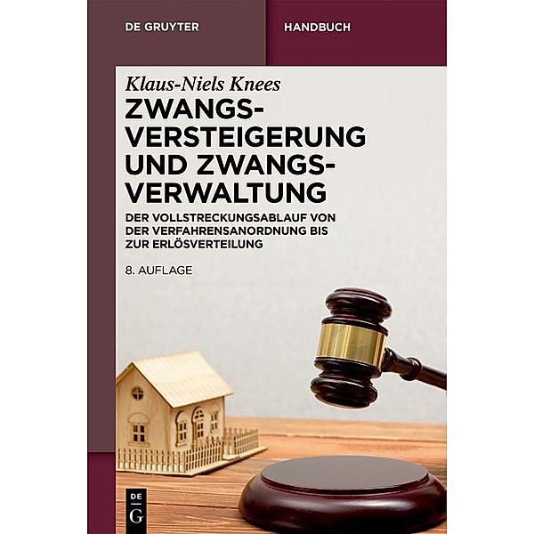 Zwangsversteigerung und Zwangsverwaltung / De Gruyter Handbuch, Klaus-Niels Knees