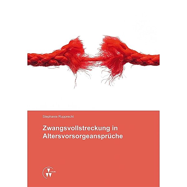 Zwangsvollstreckung in Altersvorsorgeansprüche, Stephanie Rupprecht