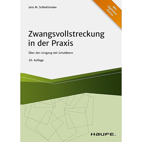 Zwangsvollstreckung in der Praxis / Haufe Fachbuch, Jens M. Schmittmann