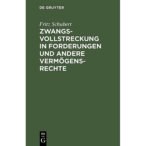 Zwangsvollstreckung in Forderungen und andere Vermögensrechte, Fritz Schubert